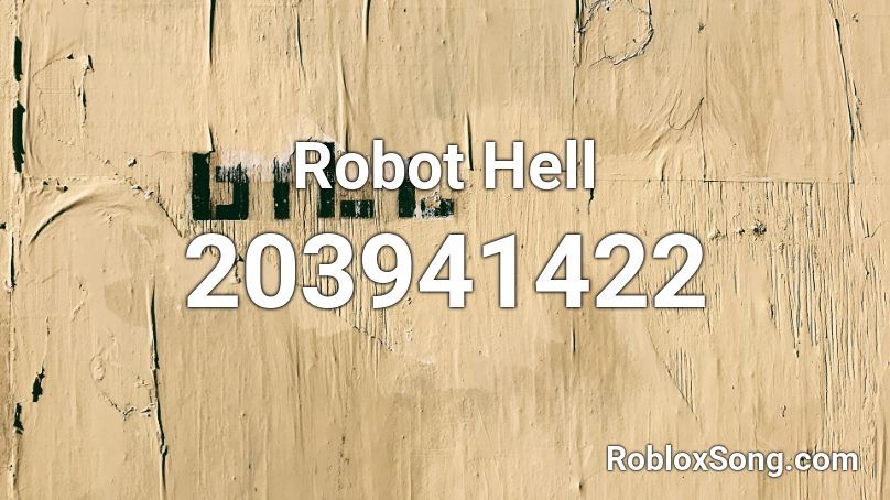 Robot Hell Roblox ID