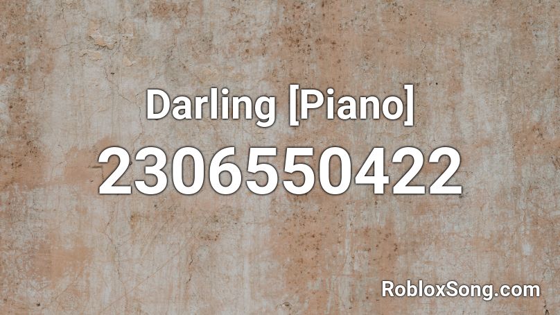Darling [Piano] Roblox ID