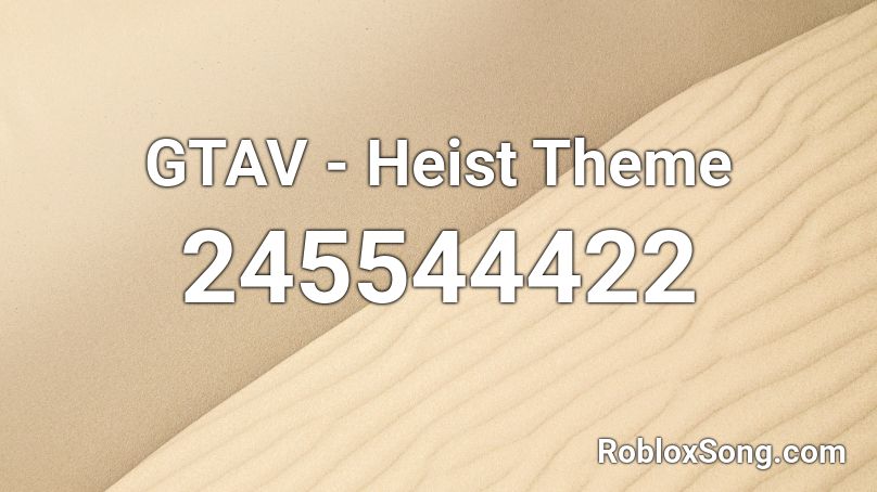 GTAV - Heist Theme Roblox ID