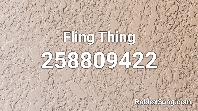 Fling Thing  Roblox ID