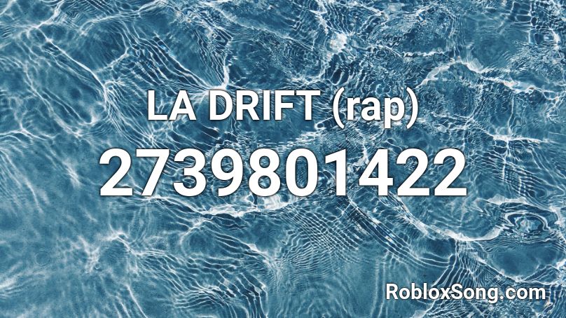 LA DRIFT (rap) Roblox ID