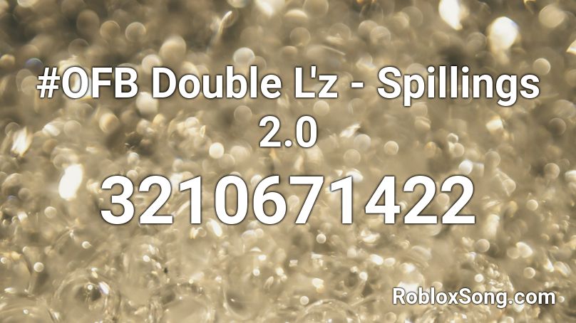 Ofb Double L Z Spillings 2 0 Roblox Id Roblox Music Codes - 2.0 head roblox