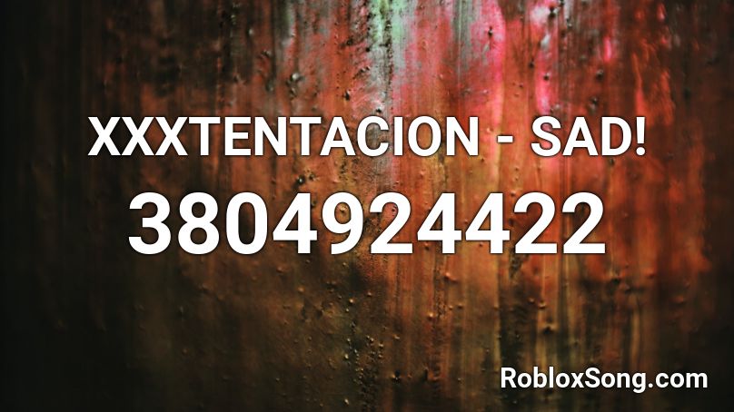 Xxxtentacion Sad Roblox Id Roblox Music Codes - sad roblox id