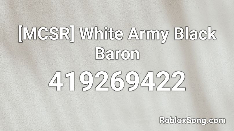 Mcsr White Army Black Baron Roblox Id Roblox Music Codes - shut the f up song roblox id