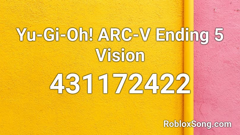 Yu-Gi-Oh! ARC-V Ending 5 Vision Roblox ID