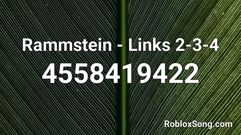 Rammstein - Links 2-3-4 Roblox ID