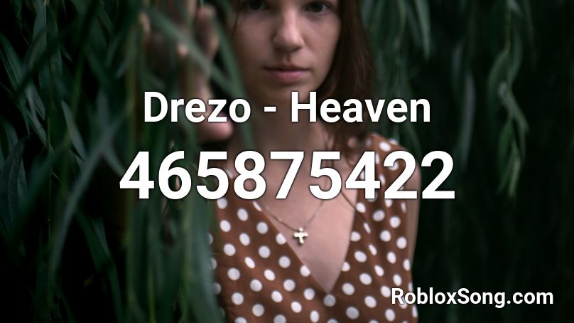 Drezo - Heaven Roblox ID