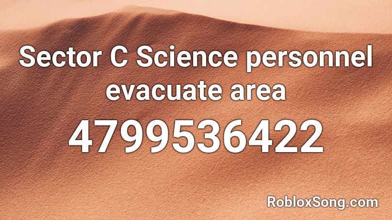 Sector C Science personnel evacuate area Roblox ID