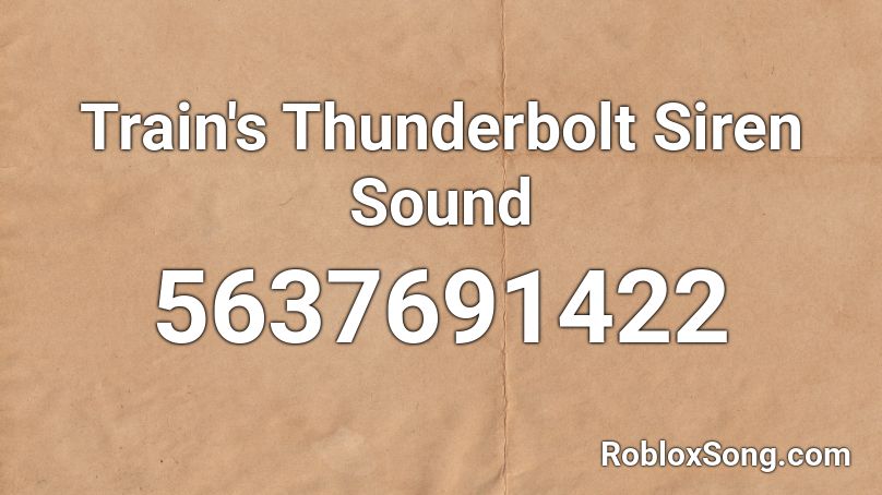 Train's Thunderbolt Siren Sound Roblox ID