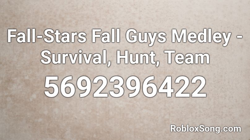 Fall-Stars Fall Guys Medley - Survival, Hunt, Team Roblox ID