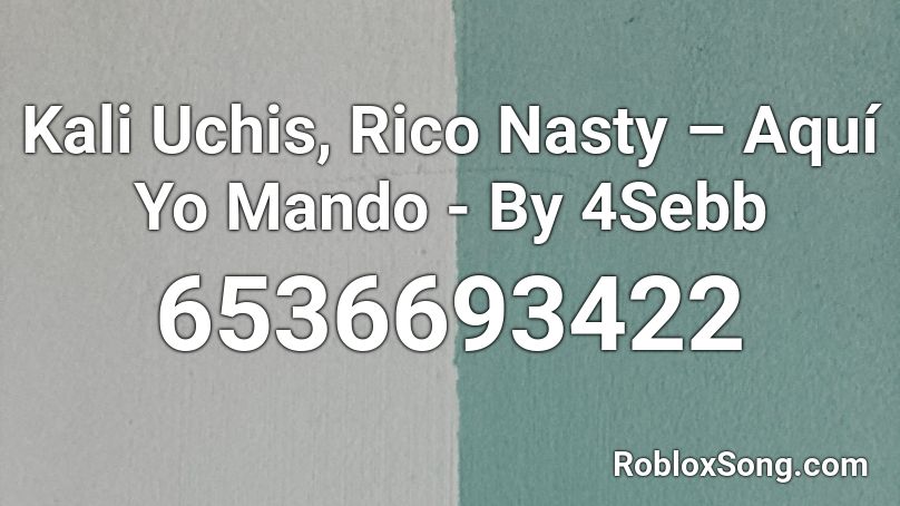 Kali Uchis, Rico Nasty – Aquí Yo Mando - By 4Sebb Roblox ID