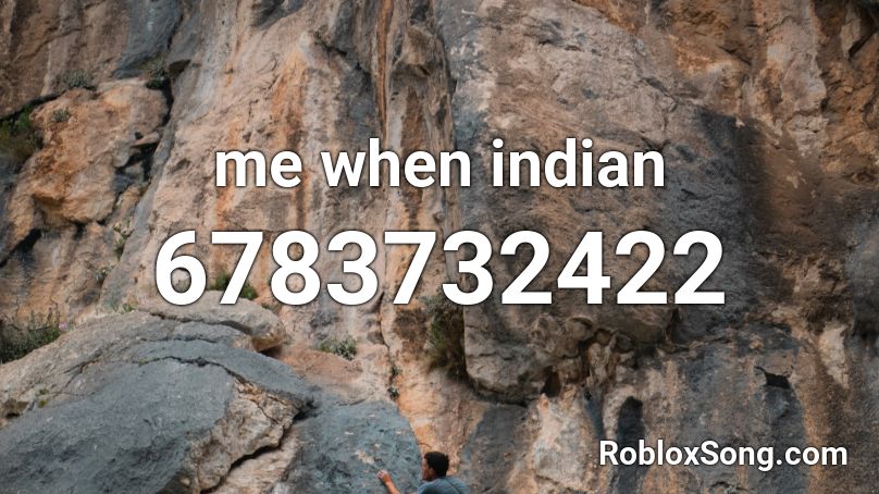 me when indian Roblox ID