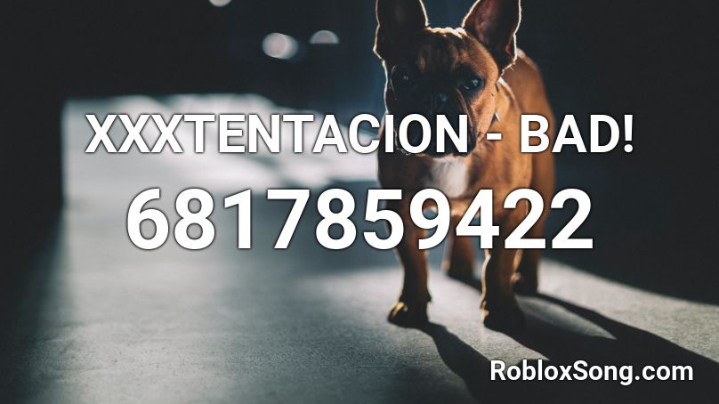 Xxxtentacion Bad Roblox Id Roblox Music Codes - bad xxtentacion roblox code