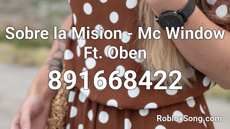 Sobre la Mision - Mc Window Ft. Oben  Roblox ID