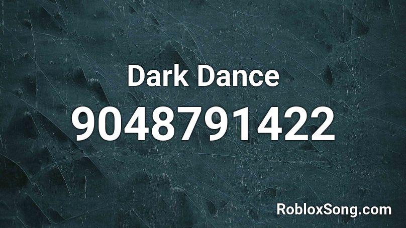 Dark Dance Roblox ID