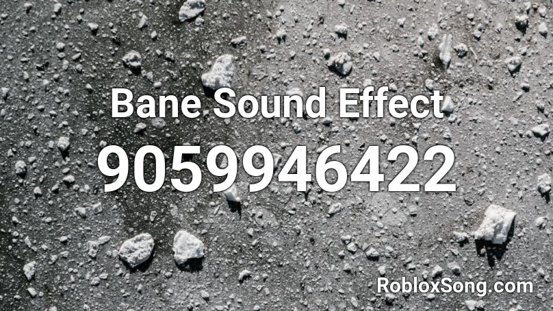 Bane Sound Effect Roblox ID