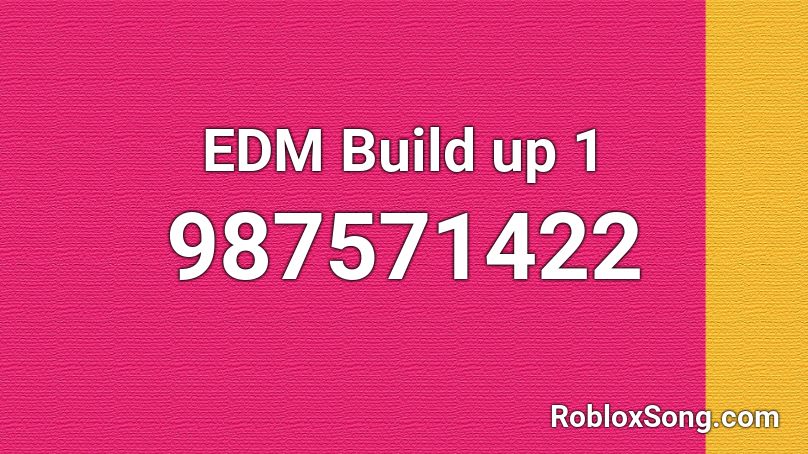EDM Build up 1 Roblox ID