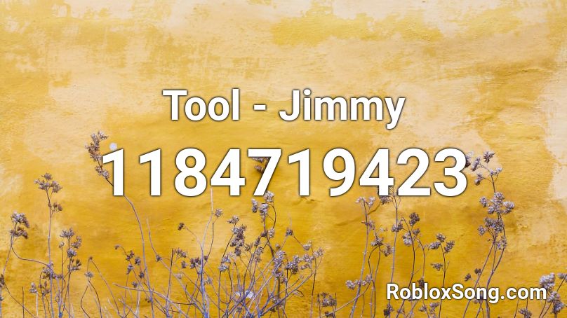 Tool - Jimmy Roblox ID