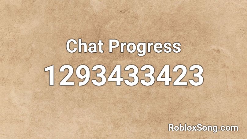 Chat Progress Roblox ID