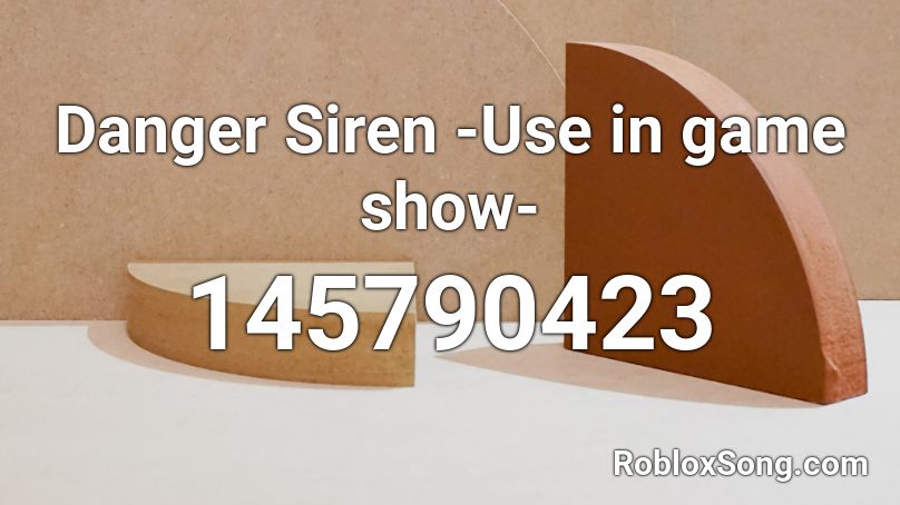 Danger Siren -Use in game show- Roblox ID