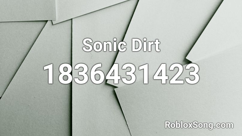 Sonic Dirt Roblox ID