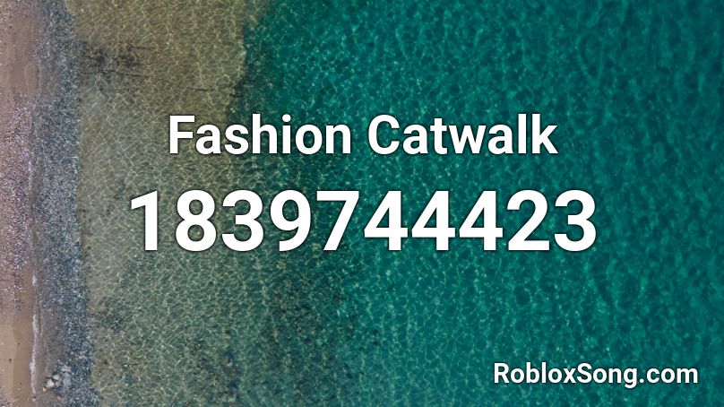 Fashion Catwalk Roblox ID