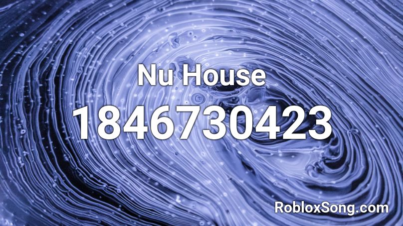 Nu House Roblox ID