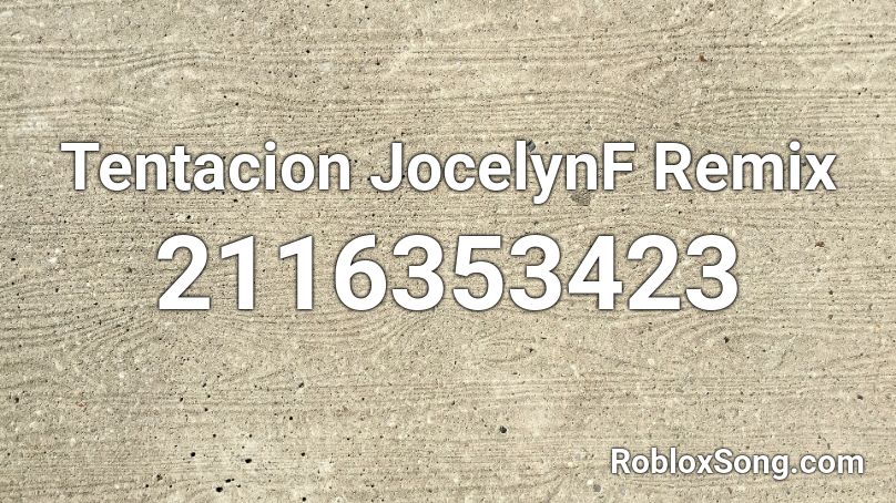 Tentacion JocelynF Remix Roblox ID