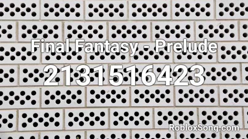 Final Fantasy - Prelude Roblox ID