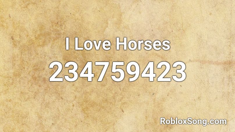 I Love Horses Roblox ID