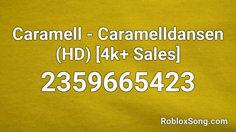 Caramell - Caramelldansen (HD) [4k+ Sales] Roblox ID