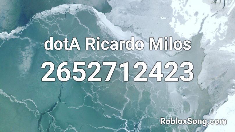 dotA Ricardo Milos Roblox ID