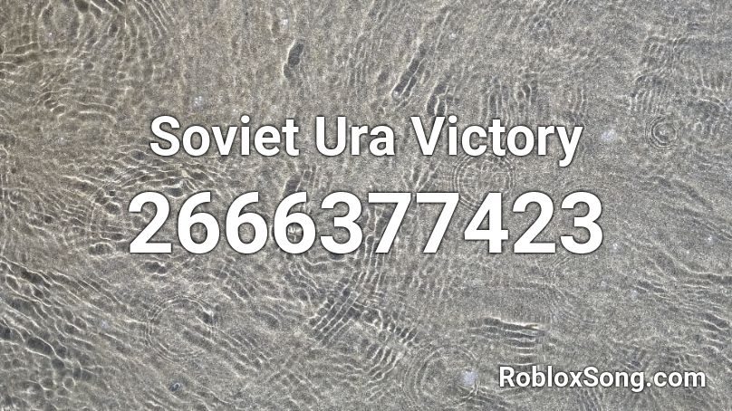 Soviet Ura Victory Roblox ID