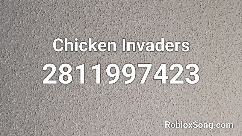 Chicken Invaders Roblox ID