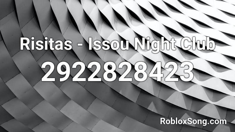 Risitas - Issou Night Club Roblox ID