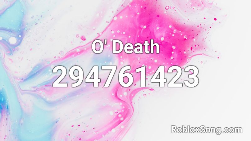 O' Death Roblox ID