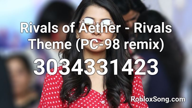 Rivals of Aether - Rivals Theme (PC-98 remix) Roblox ID
