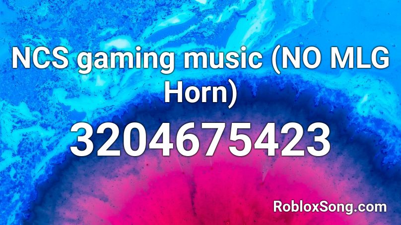 Ncs Gaming Music No Mlg Horn Roblox Id Roblox Music Codes - mlg music roblox id