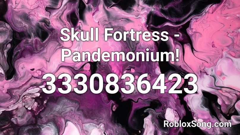 Skull Fortress - Pandemonium! Roblox ID