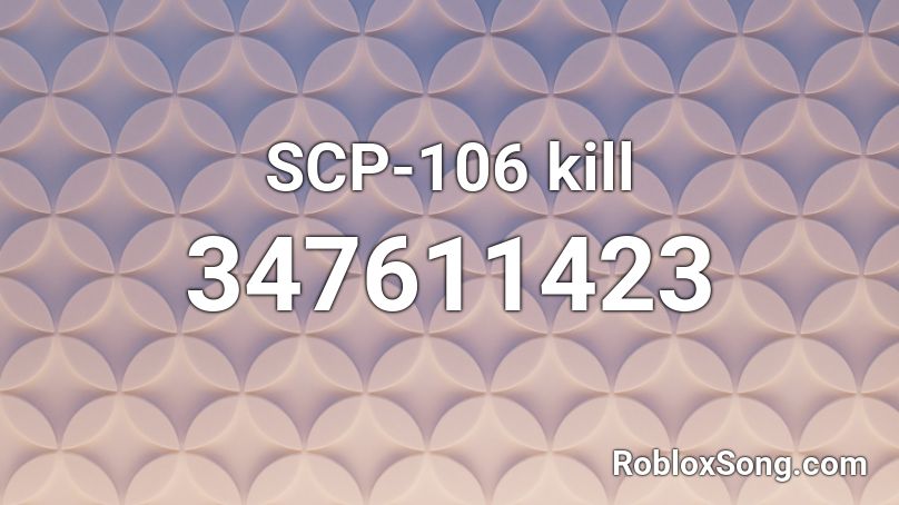 SCP-106 kill Roblox ID