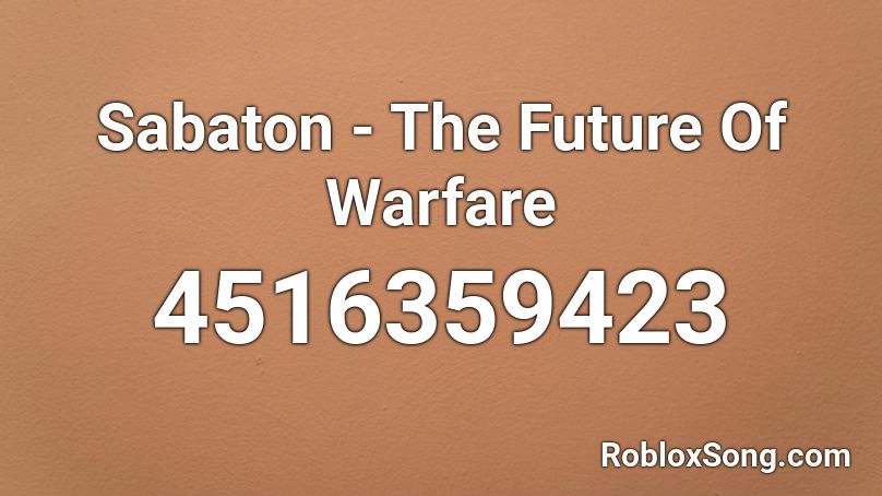 Sabaton - The Future Of Warfare Roblox ID