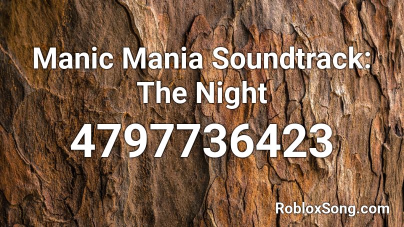 Manic Mania Soundtrack: The Night Roblox ID