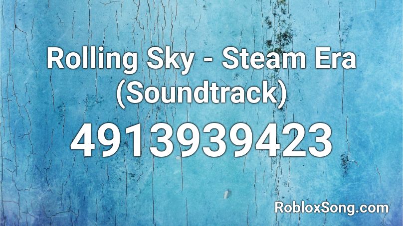 Rolling Sky - Steam Era (Soundtrack) Roblox ID