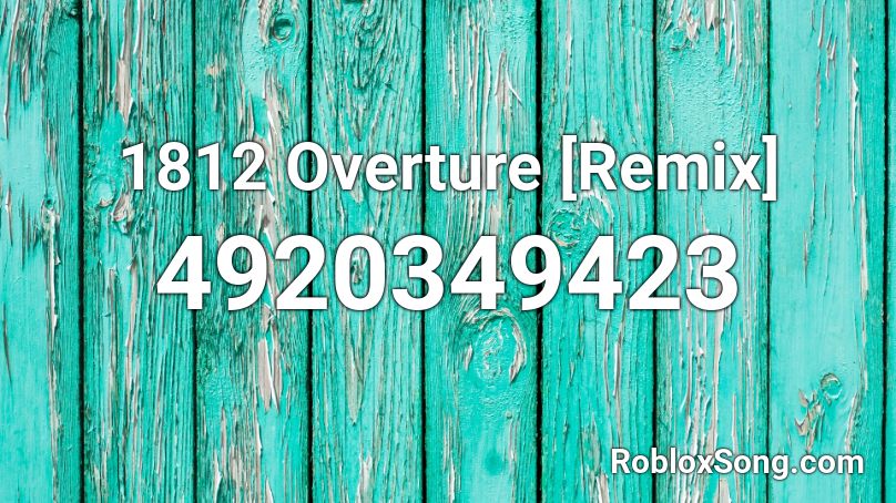 1812 Overture [Remix] Roblox ID