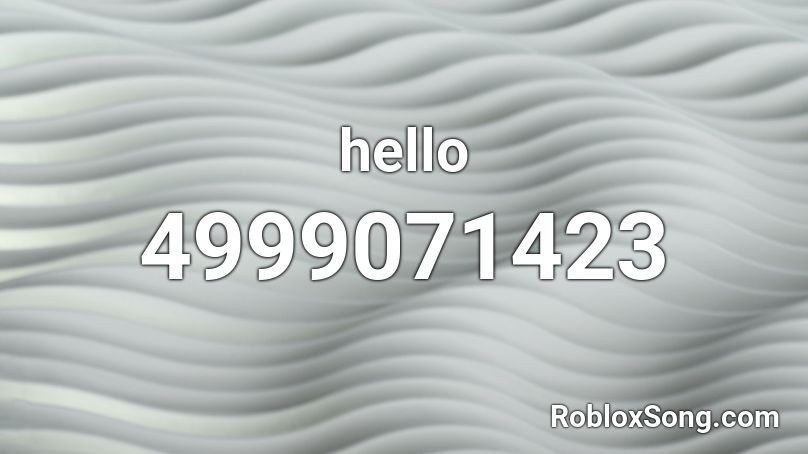 hello Roblox ID