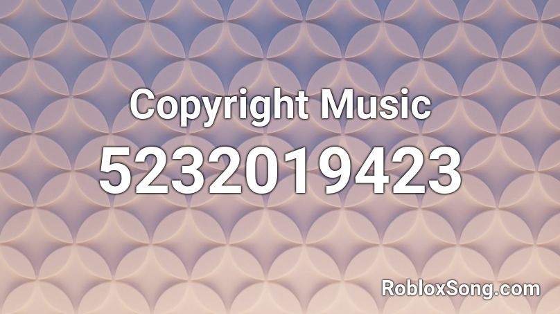 Copyright Music Roblox ID