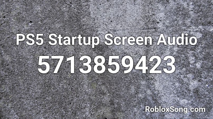 Ps5 Startup Screen Audio Roblox Id Roblox Music Codes - maya fey roblox