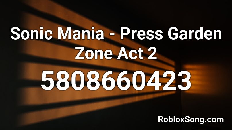 Sonic Mania - Press Garden Zone Act 2 Roblox ID