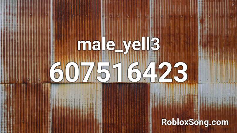 male_yell3 Roblox ID