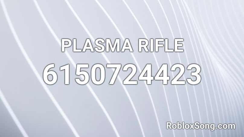 PLASMA RIFLE Roblox ID